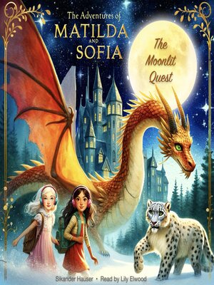 cover image of The Adventures of Matilda & Sofia--The Moonlit Quest
